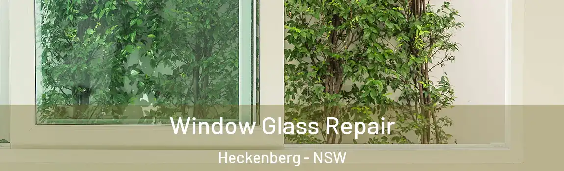  Window Glass Repair Heckenberg - NSW