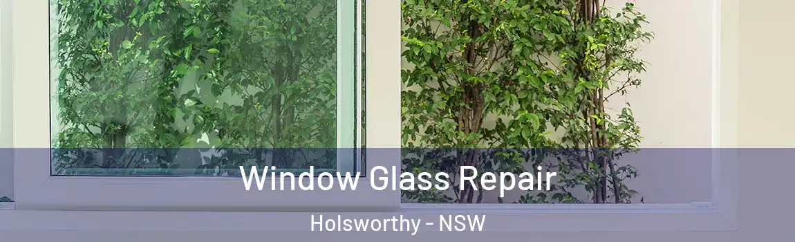  Window Glass Repair Holsworthy - NSW