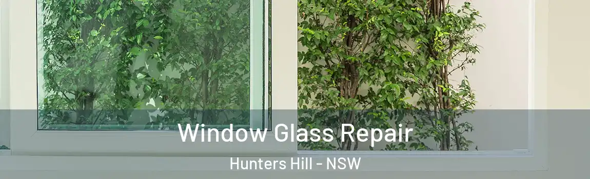  Window Glass Repair Hunters Hill - NSW