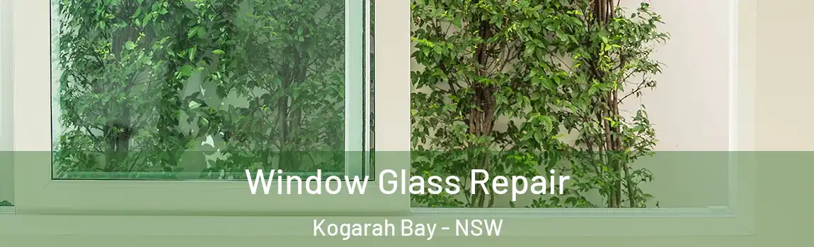  Window Glass Repair Kogarah Bay - NSW