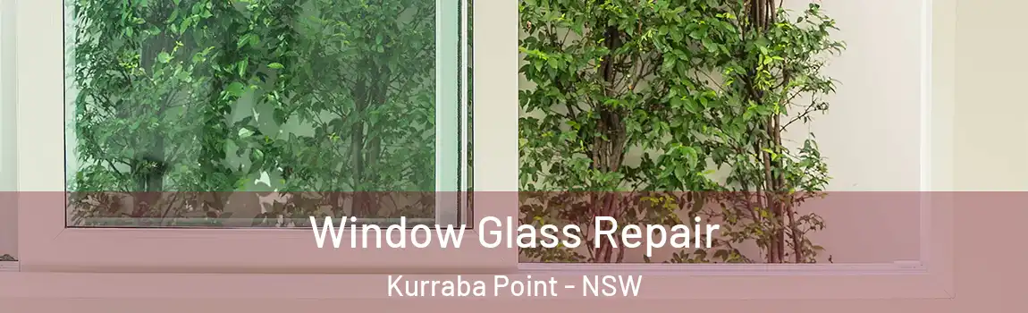  Window Glass Repair Kurraba Point - NSW