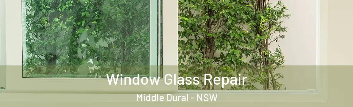  Window Glass Repair Middle Dural - NSW