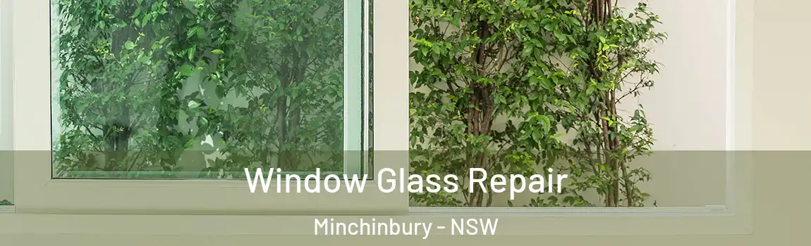  Window Glass Repair Minchinbury - NSW