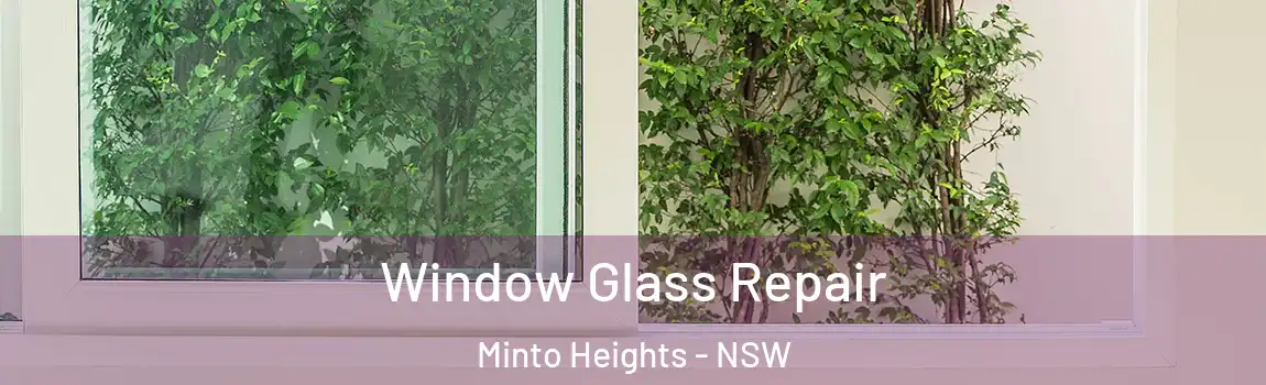  Window Glass Repair Minto Heights - NSW