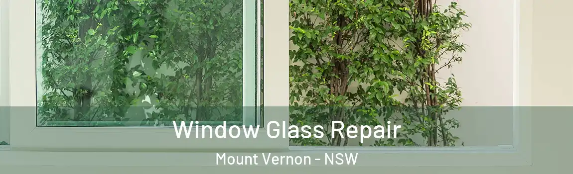  Window Glass Repair Mount Vernon - NSW