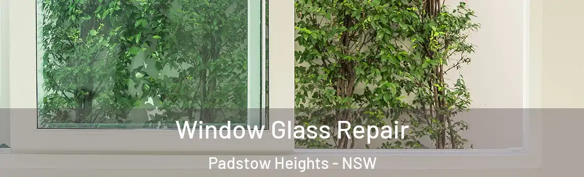  Window Glass Repair Padstow Heights - NSW