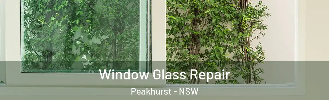  Window Glass Repair Peakhurst - NSW