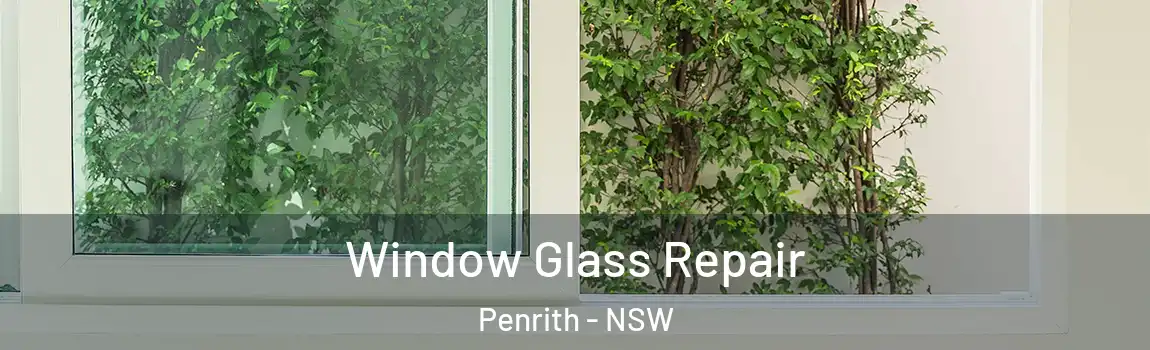  Window Glass Repair Penrith - NSW