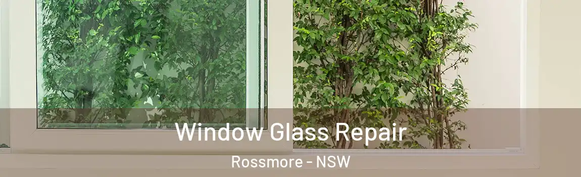  Window Glass Repair Rossmore - NSW