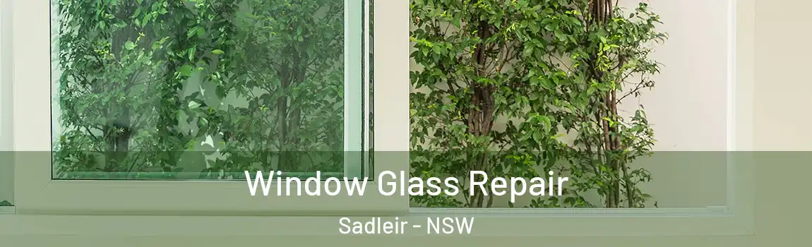  Window Glass Repair Sadleir - NSW