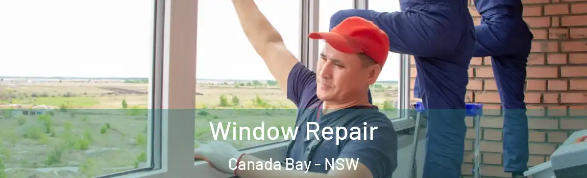  Window Repair Canada Bay - NSW