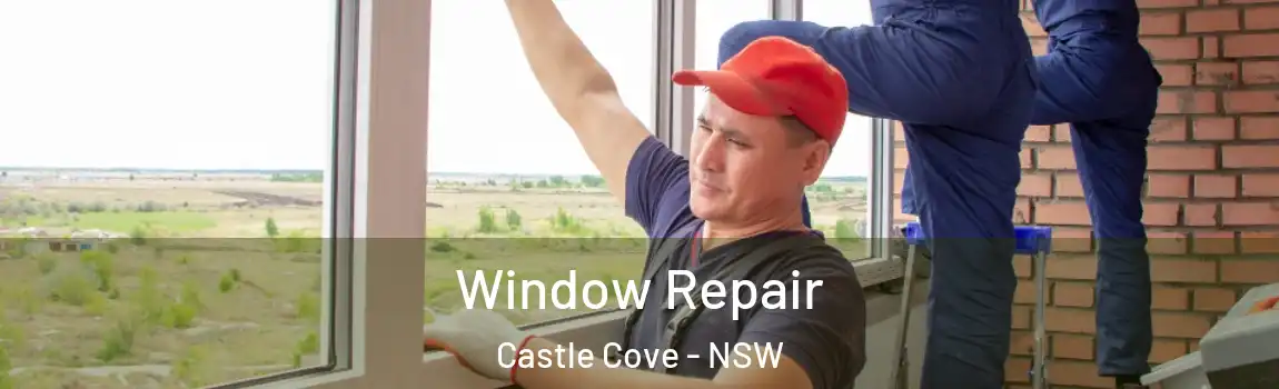  Window Repair Castle Cove - NSW
