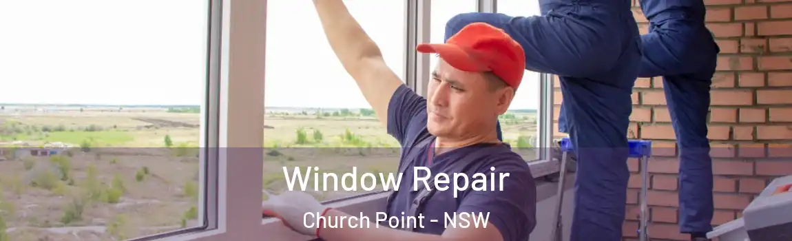  Window Repair Church Point - NSW