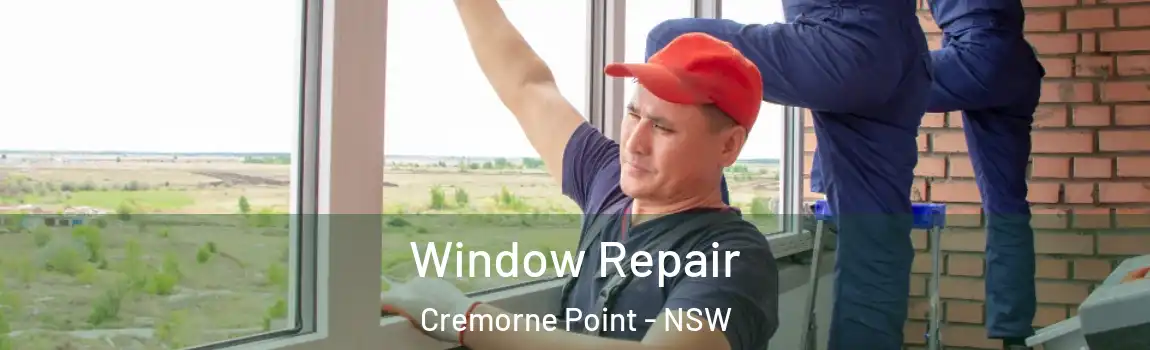  Window Repair Cremorne Point - NSW