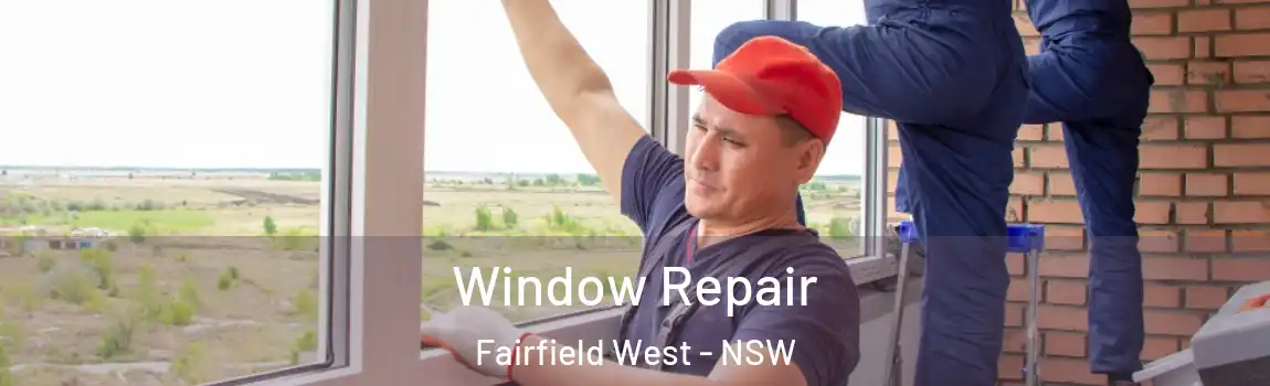  Window Repair Fairfield West - NSW