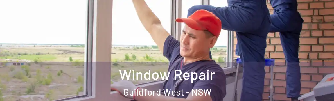  Window Repair Guildford West - NSW