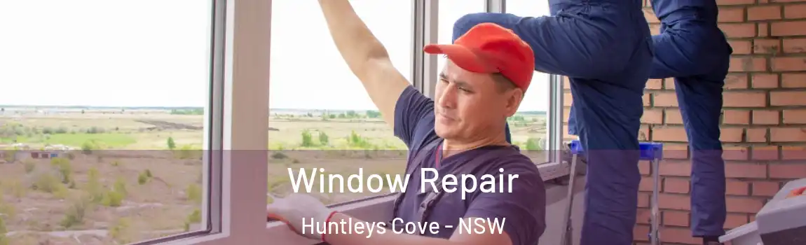  Window Repair Huntleys Cove - NSW