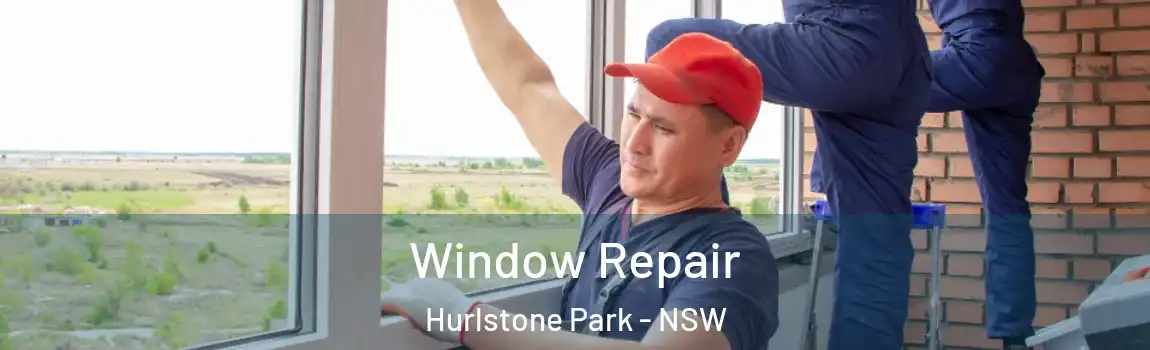  Window Repair Hurlstone Park - NSW