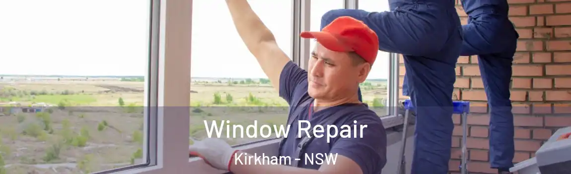  Window Repair Kirkham - NSW