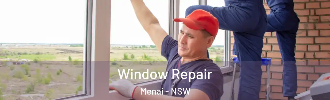  Window Repair Menai - NSW
