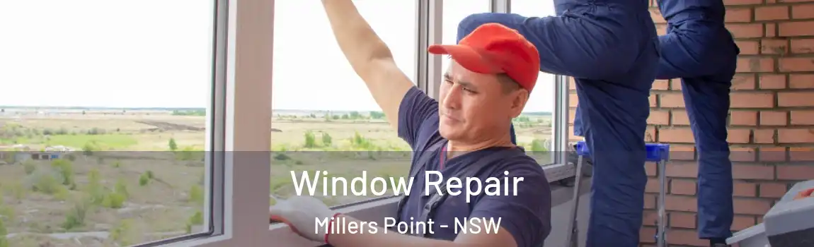  Window Repair Millers Point - NSW