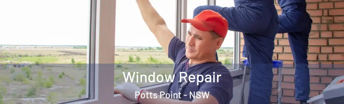  Window Repair Potts Point - NSW