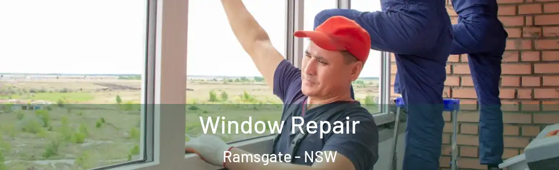  Window Repair Ramsgate - NSW