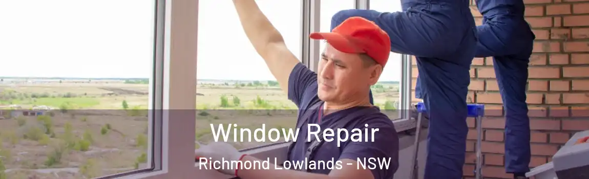  Window Repair Richmond Lowlands - NSW