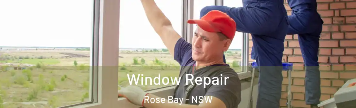  Window Repair Rose Bay - NSW
