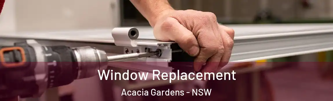  Window Replacement Acacia Gardens - NSW