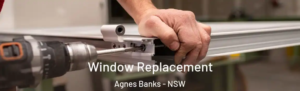  Window Replacement Agnes Banks - NSW