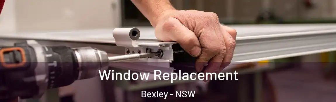  Window Replacement Bexley - NSW
