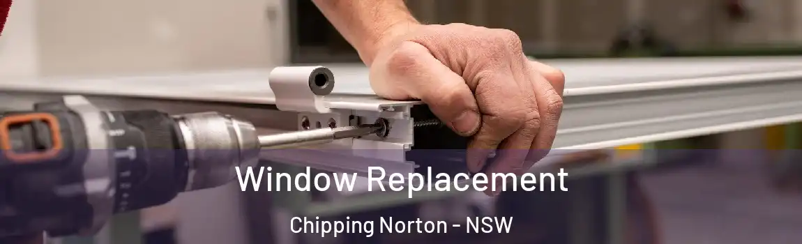  Window Replacement Chipping Norton - NSW