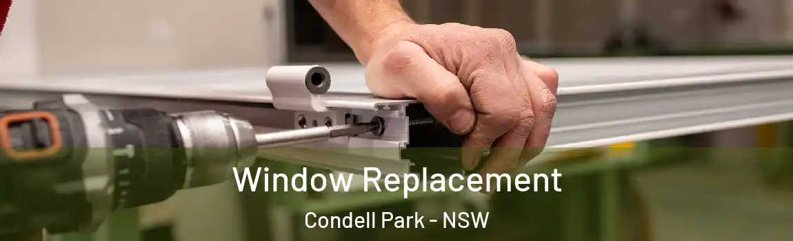 Window Replacement Condell Park - NSW