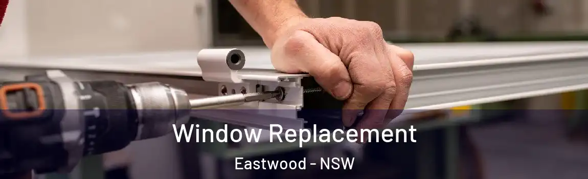  Window Replacement Eastwood - NSW