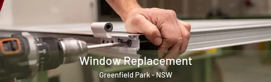  Window Replacement Greenfield Park - NSW