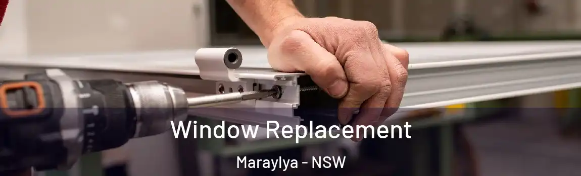  Window Replacement Maraylya - NSW