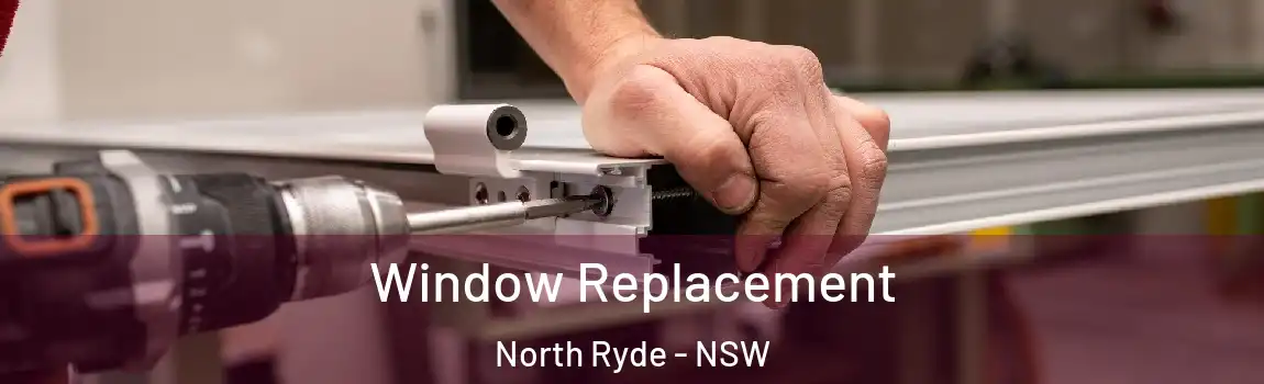  Window Replacement North Ryde - NSW