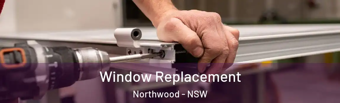  Window Replacement Northwood - NSW