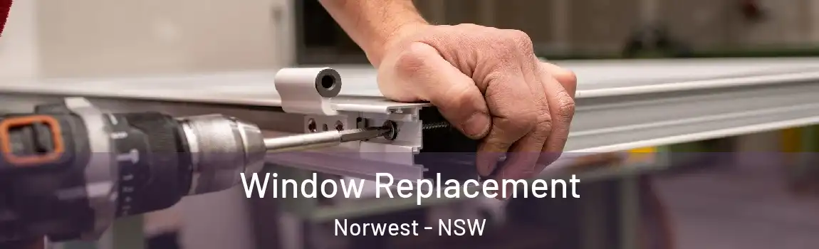  Window Replacement Norwest - NSW