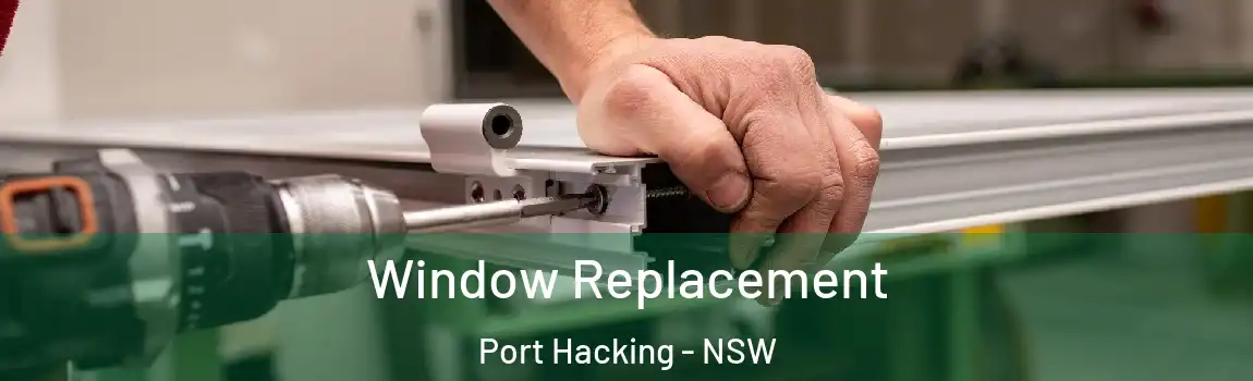  Window Replacement Port Hacking - NSW
