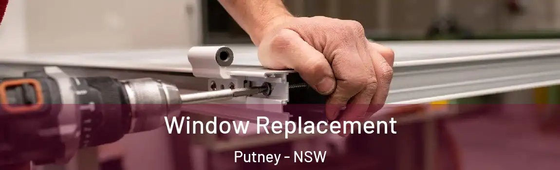  Window Replacement Putney - NSW