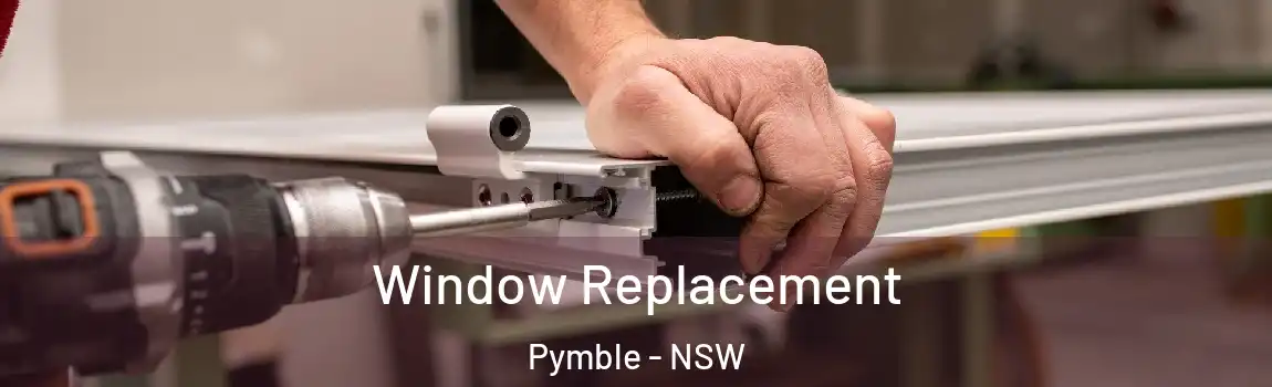  Window Replacement Pymble - NSW