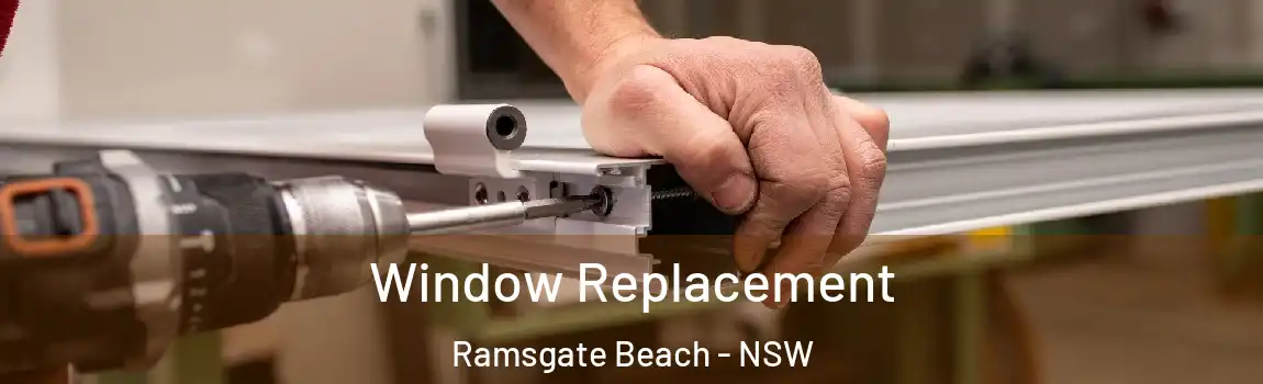  Window Replacement Ramsgate Beach - NSW
