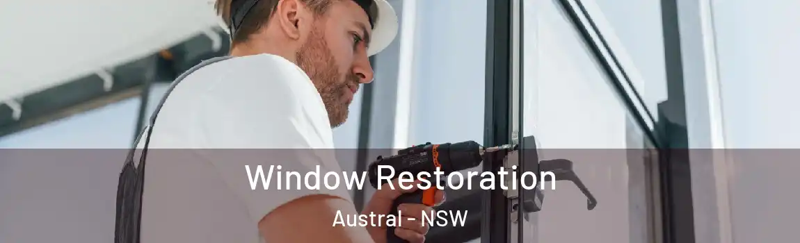  Window Restoration Austral - NSW