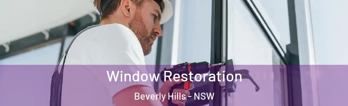  Window Restoration Beverly Hills - NSW