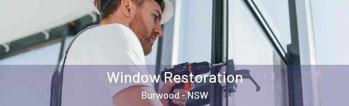  Window Restoration Burwood - NSW