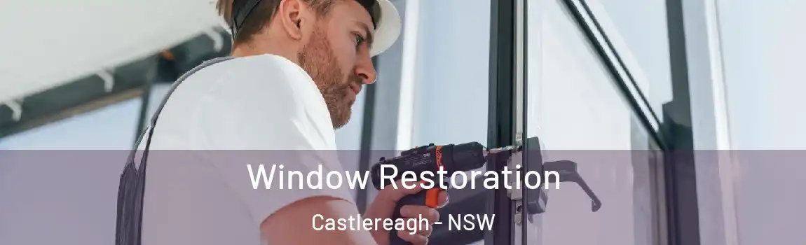  Window Restoration Castlereagh - NSW