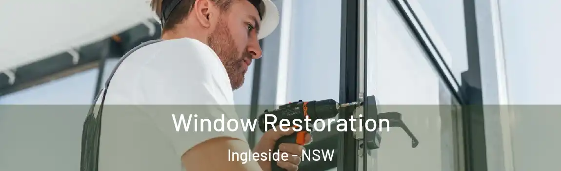  Window Restoration Ingleside - NSW