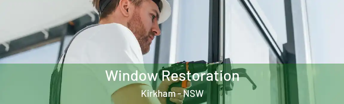  Window Restoration Kirkham - NSW